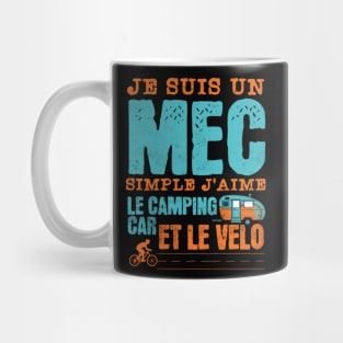 je suis un mec simple j'aime le camping car et le motos Mug